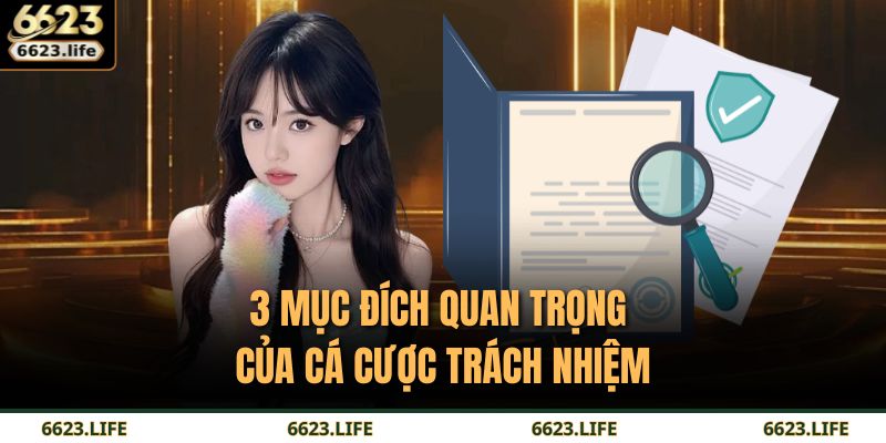 Cá Cược Có Trách Nhiệm 2 3 mục đích quan trọng của cá cược trách nhiệm