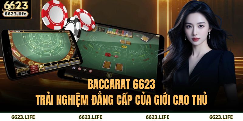 Baccarat 6623 – Trải Nghiệm Đẳng Cấp Của Giới Cao Thủ 15 Baccarat 6623