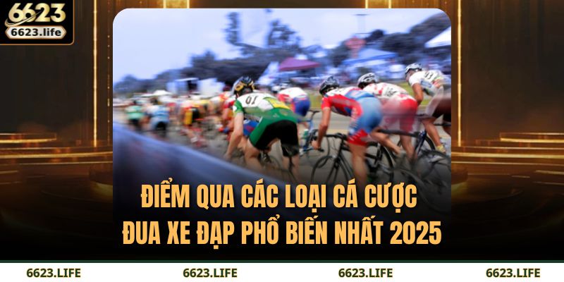 Cá Cược Đua Xe Đạp Tại 6623 – Đường Đua Của Chiến Lược 3 Điểm qua các loại cá cược đua xe đạp phổ biến nhất 2025